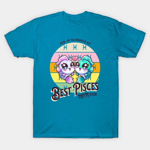 Best Pisces Mom Ever T-Shirt by B2T4 Shop